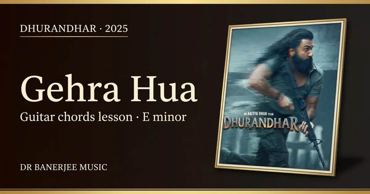 Gehra Hua guitar chords lesson — featured card with the Dhurandhar movie poster